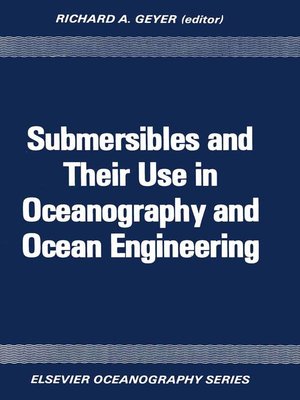 cover image of Submersibles and Their Use in Oceanography and Ocean Engineering